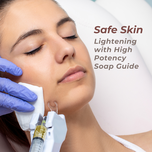 Safe Skin Lightening with High Potency Soap Guide